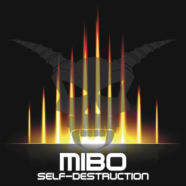MiBo - Self Destruction